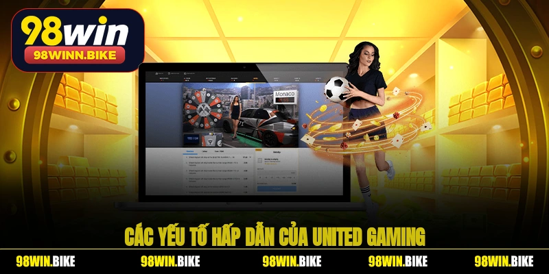 Các yếu tố hấp dẫn của United Gaming