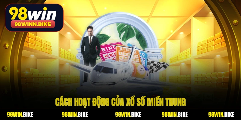 Cách hoạt động của xổ số miền Trung