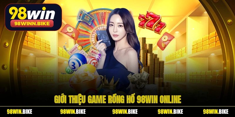 Giới thiệu game rồng hổ 98WIN online