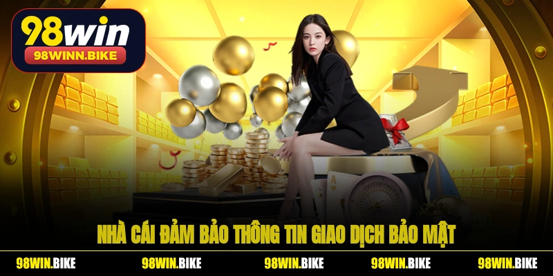 Nhà cái đảm bảo thông tin giao dịch bảo mật