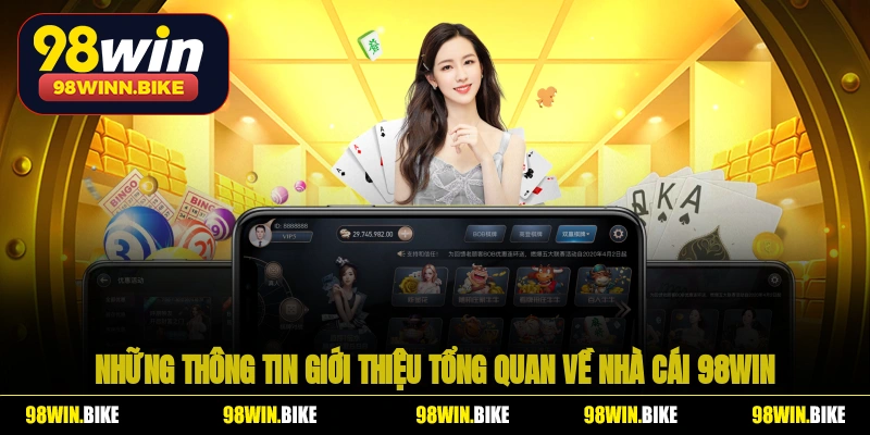 Những thông tin giới thiệu tổng quan về nhà cái 98WIN