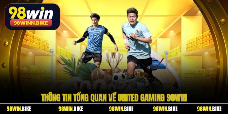 Thông tin tổng quan về United Gaming 98WIN