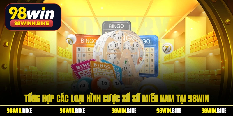 Tổng hợp các loại hình cược xổ số miền Nam tại 98WIN