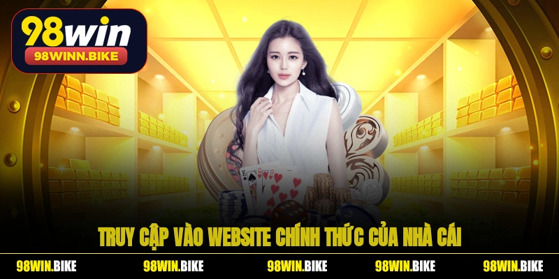 Bước 1 - Truy cập vào website chính thức của nhà cái
