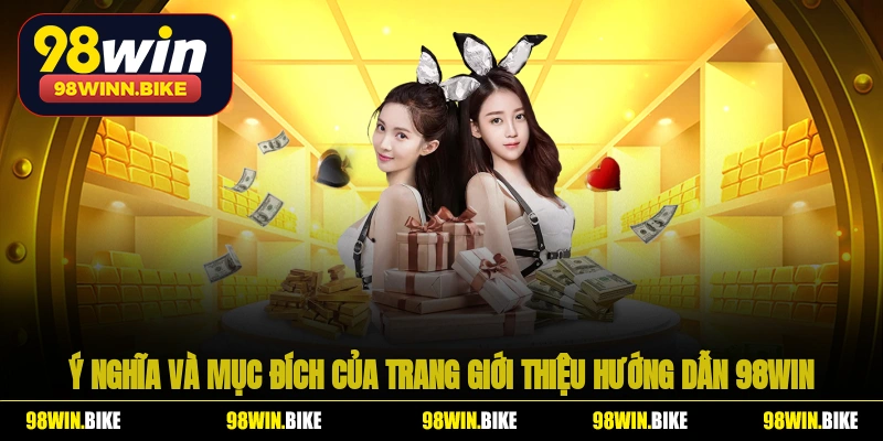 Ý nghĩa và mục đích của trang giới thiệu hướng dẫn 98WIN